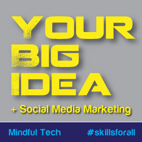 Your Big Idea plus Social Media Marketing - Mindful Tech